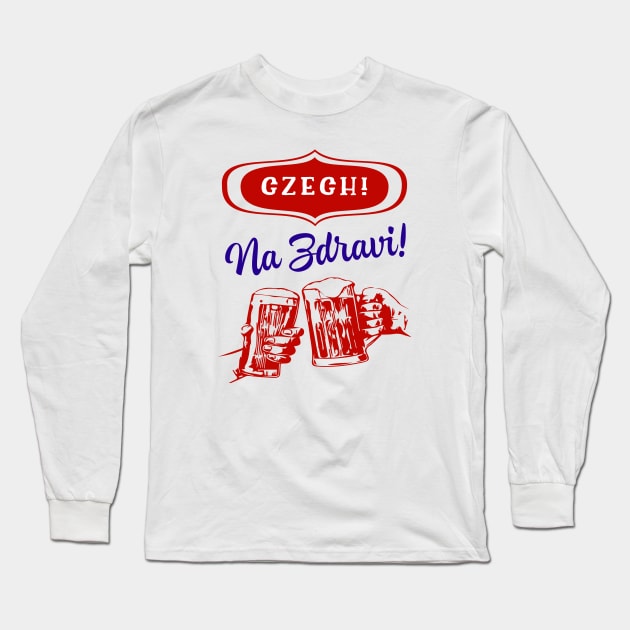 Czech Na Zdravi Long Sleeve T-Shirt by MessageOnApparel